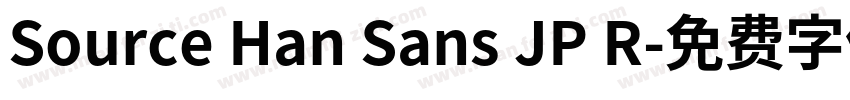 Source Han Sans JP R字体转换